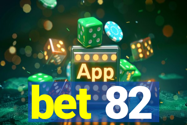 bet 82